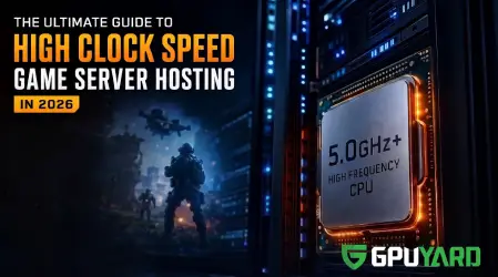 The Ultimate Guide to High Clock Speed Game Server Hosting in 2026
